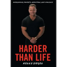 Harder than Life: Overcoming Poverty, Addiction, and Violence