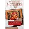 Ascetic Lives of Mothers: A Prayer Book for Orthodox Moms