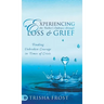 Experiencing the Father's Embrace Through Loss and Grief: Finding Unbroken Courage in Times of Crisis