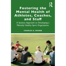 Fostering the Mental Health of Athletes, Coaches, and Staff: A Systems Approach to Developing a Mentally Healthy Sport Organization