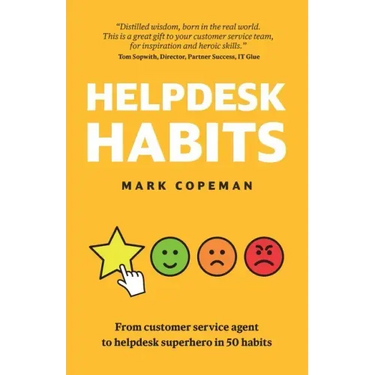 Helpdesk Habits: Become a helpdesk superhero and make yourself indispensable.