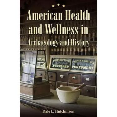 American Health and Wellness in Archaeology and History