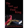 The Last and Final King