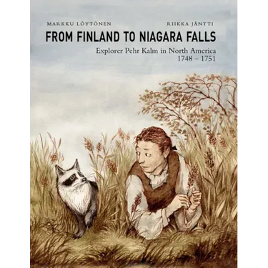 From Finland to Niagara Falls: Explorer Pehr Kalm in North America 1748-1751