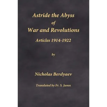 Astride the Abyss of War and Revolutions: Articles 1914-1922