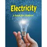 Electricity - a book for children: Teaching kids about electricity
