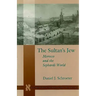 The Sultanas Jew: Morocco and the Sephardi World