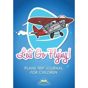 Let's Go Flying! Plane Trip Journal for Children