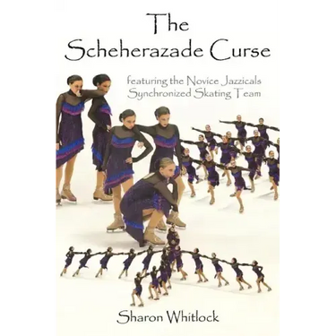 The Scheherazade Curse: featuring the Novice Jazzicals Synchronized Skating Team