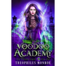 Voodoo Academy: A Dark Magic Academy Fantasy