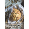Daily Homemade Bread Book Expand Your Choice With Different Types Of Bread Recipes: Homemade Bread Cookbook