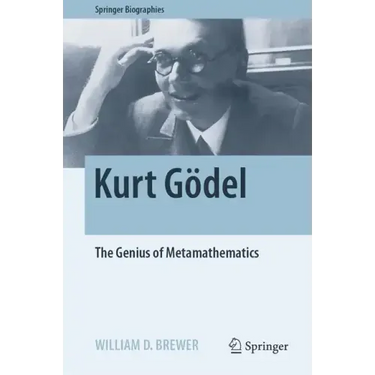 Kurt Gödel: The Genius of Metamathematics