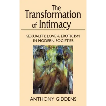 Transformation of Intimacy: Sexuality, Love, and Eroticism in Modern Societies