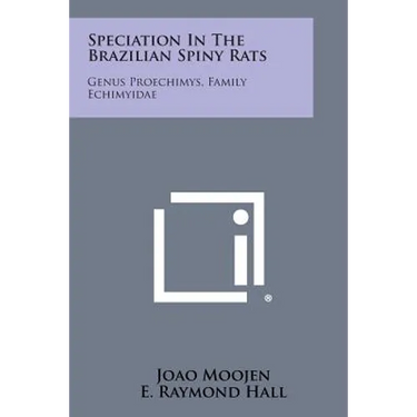 Speciation in the Brazilian Spiny Rats: Genus Proechimys, Family Echimyidae