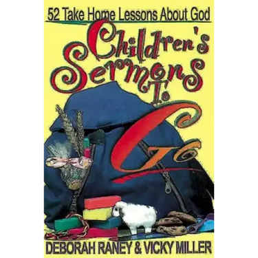 Children's Sermons to Go: 52 Take Home Lessons about God