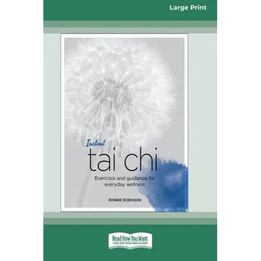 Instant Tai Chi: Exercises and Guidance for Everyday Wellness (16pt Large Print Edition)