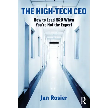The High-Tech CEO: How to Lead R&D When You're Not the Expert