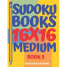 Sudoku Books 16 x 16 - Medium - Book 5: Sudoku Books For Adults - Brain Games For Adults - Logic Games For Adults