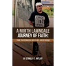 A North Lawndale Journey of Faith: The Testimony of an Ex-Offender