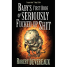 Baby's First Book of Seriously Fucked-Up Shit