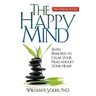 The Happy Mind: Seven Principles to Clear Your Head and Lift Your Heart
