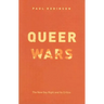 Queer Wars: The New Gay Right and Its Critics