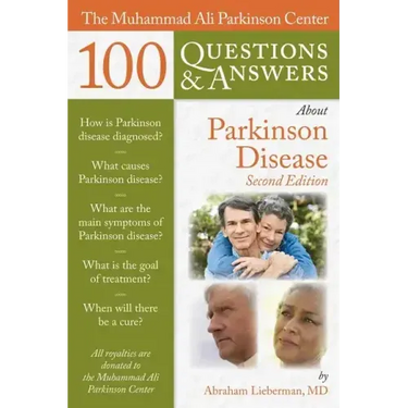 The Muhammad Ali Parkinson Center 100 Questions & Answers about Parkinson Disease