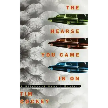 The Hearse You Came in on: A Hitchcock Sewell Mystery