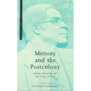 Memory and the Postcolony: African Anthropology and the Critique of Power