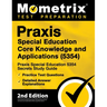 Praxis Special Education Core Knowledge and Applications (5354) - Praxis Special Education 5354 Secrets Study Guide, Practice Test Questions, Detailed