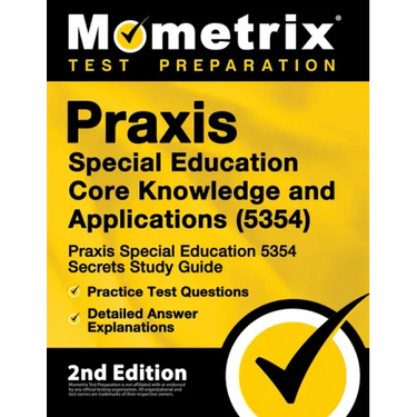 Praxis Special Education Core Knowledge and Applications (5354) - Praxis Special Education 5354 Secrets Study Guide, Practice Test Questions, Detailed