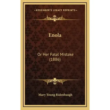 Enola: Or Her Fatal Mistake (1886)
