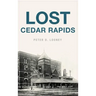 Lost Cedar Rapids