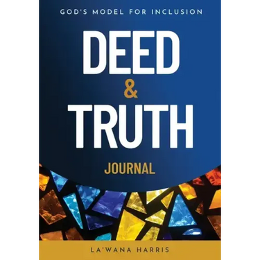 Deed & Truth Journal: God's Model for Inclusion