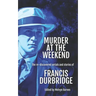 Murder at the Weekend: The re-discovered serials and stories of Francis Durbridge