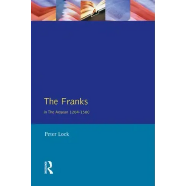 The Franks in the Aegean: 1204-1500