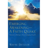 Emerging Awakening--A Faith Quake: Revival Is Rising in the Emerging Church