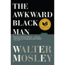 The Awkward Black Man