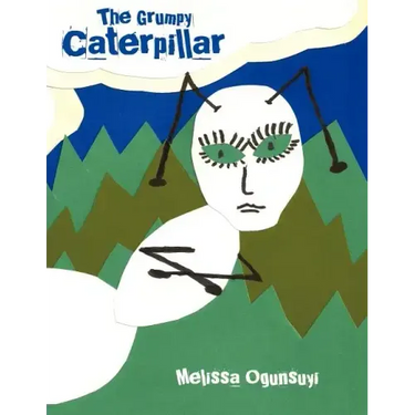 The Grumpy Caterpillar