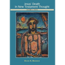 Jesus' Death in New Testament Thought: Volume 2: Texts