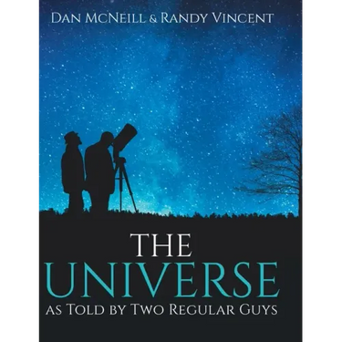 The Universe as Told by Two Regular Guys