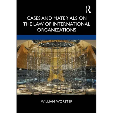 Cases and Materials on the Law of International Organizations