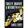 Fidelity, Bravery, & Integrity: My Story: The True Life and Career of a FBI Special Agent