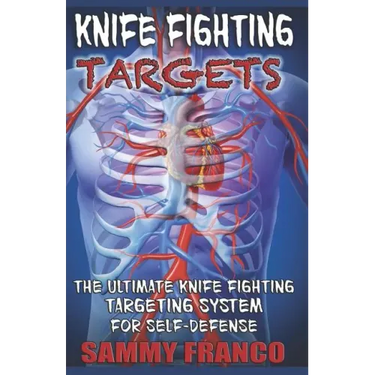 Knife Fighting Targets: The Ultimate Knife Fighting Targeting System for Self-Defense