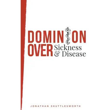 Dominion Over Sickness and Disease