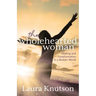 The Wholehearted Woman: Healing and Transformation in a Broken World