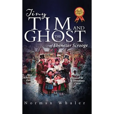 Tiny Tim and The Ghost of Ebenezer Scrooge: The sequel to A Christmas Carol