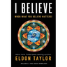 I Believe: When What You Believe Matters!