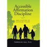 Accessible Affirmation Discipline: And a History of Discipline Theory