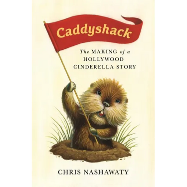 Caddyshack: The Making of a Hollywood Cinderella Story